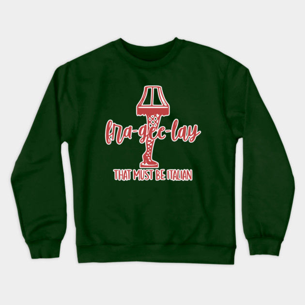 A Christmas Story Fra-Gee-Lay Leg Lamp Novelty Christmas Crewneck Sweatshirt by casualteesinc