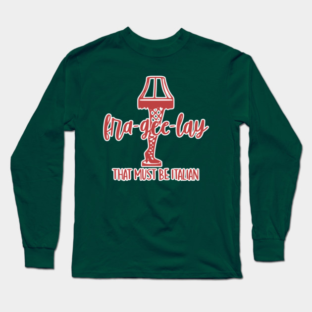 A Christmas Story Fra-Gee-Lay Leg Lamp Novelty Christmas Long Sleeve T-Shirt by casualteesinc