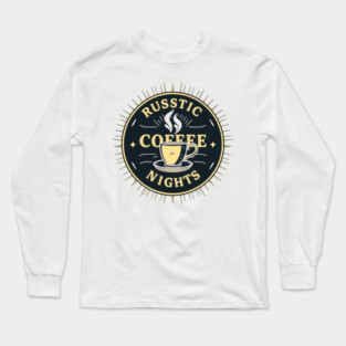 Rustic Coffee Story Nights books Long Sleeve T-Shirt