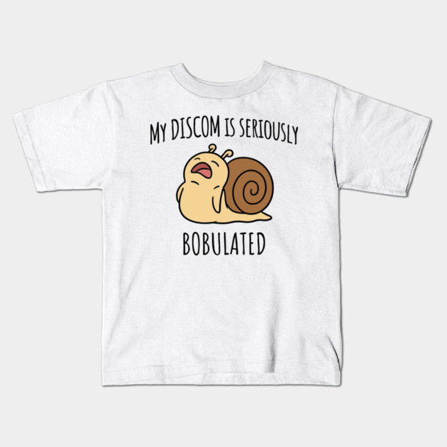 Funny My Discom is Seriously Bobulated Snail Wordplay Word Play Discombobulated Kids T-Shirt by Luxinda