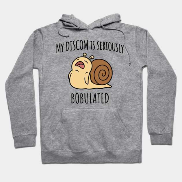Funny My Discom is Seriously Bobulated Snail Wordplay Word Play Discombobulated Hoodie by Luxinda