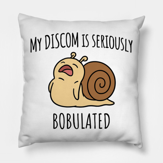 Funny My Discom is Seriously Bobulated Snail Wordplay Word Play Discombobulated Pillow by Luxinda