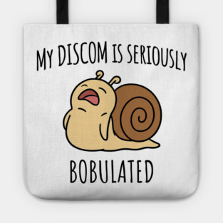 Funny My Discom is Seriously Bobulated Snail Wordplay Word Play Discombobulated Tote