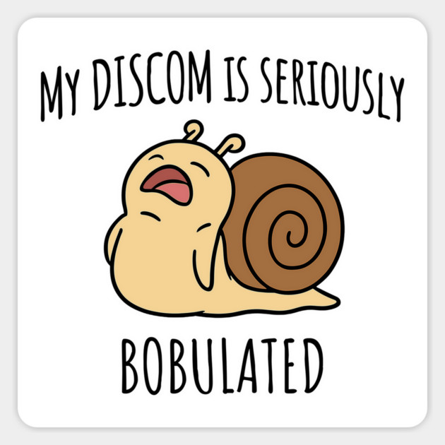 Funny My Discom is Seriously Bobulated Snail Wordplay Word Play Discombobulated Magnet by Luxinda