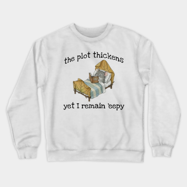 Cute Mouse: The Plot Thickens Yet I Remain 'eepy Crewneck Sweatshirt by Luxinda