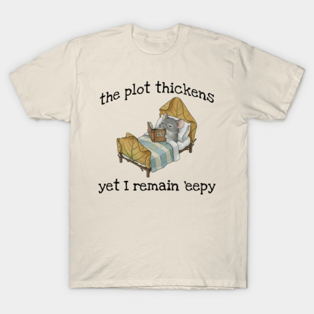 Cute Mouse: The Plot Thickens Yet I Remain 'eepy T-Shirt by Luxinda