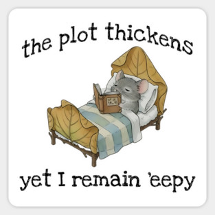 Cute Mouse: The Plot Thickens Yet I Remain 'eepy Magnet