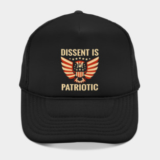 Dissent Is Patriotic Hat