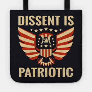 Dissent Is Patriotic Tote