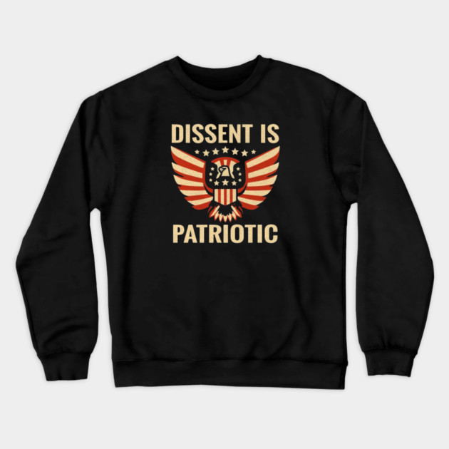 Dissent Is Patriotic Crewneck Sweatshirt by Charles's Store 8