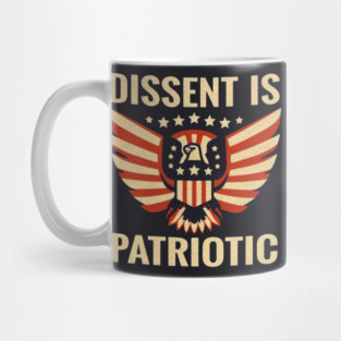Dissent Is Patriotic Mug