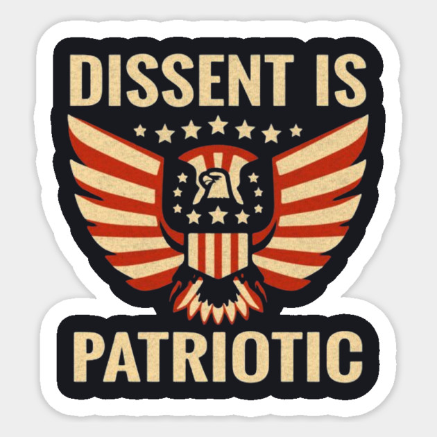 Dissent Is Patriotic Sticker by Charles's Store 8