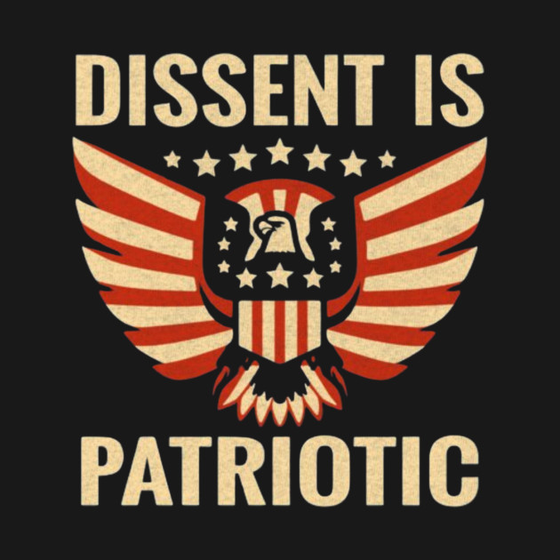 Dissent Is Patriotic by Charles's Store 8