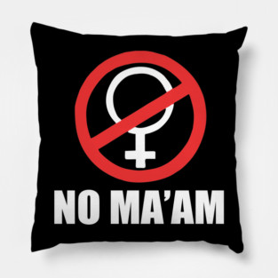 No MaAm funny Pillow