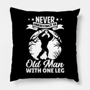 Never Underestimate An Old Man With One Leg Bigfoot Amputee Pillow