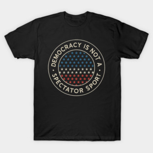 Democracy Is Not a Spectator Sport – Star Mosaic Seal T-Shirt