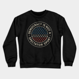 Democracy Is Not a Spectator Sport – Star Mosaic Seal Crewneck Sweatshirt
