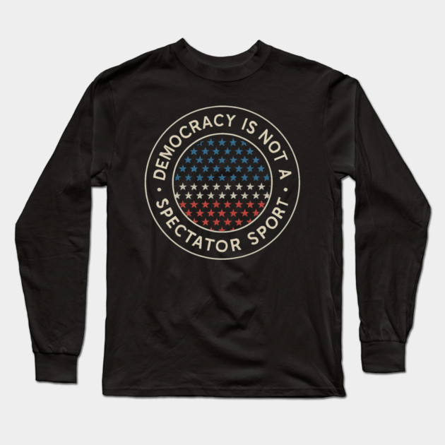 Democracy Is Not a Spectator Sport – Star Mosaic Seal Long Sleeve T-Shirt by ArtistTee ⭐⭐⭐⭐⭐