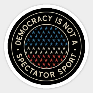 Democracy Is Not a Spectator Sport – Star Mosaic Seal Sticker