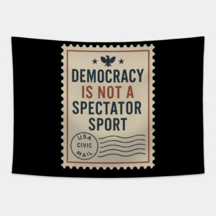 Democracy Is Not a Spectator Sport – Protest Placard Tapestry