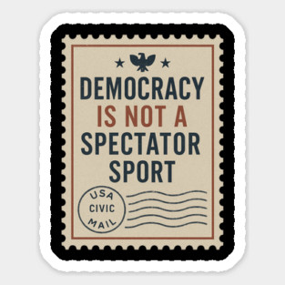Democracy Is Not a Spectator Sport – Protest Placard Magnet