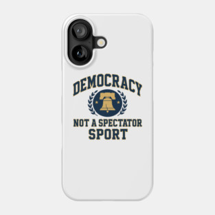Democracy Is Not a Spectator Sport – Postage Stamp Phone Case