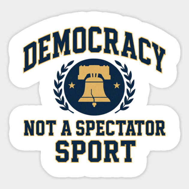Democracy Is Not a Spectator Sport – Postage Stamp Sticker by ArtistTee ⭐⭐⭐⭐⭐