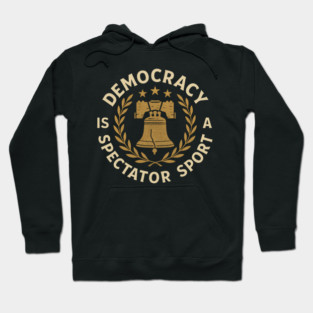 Democracy Is Not a Spectator Sport – Liberty Bell Emblem Hoodie