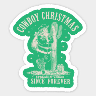 Western Cowboy Christmas – Spreadin’ Cheer Since Forever Sticker
