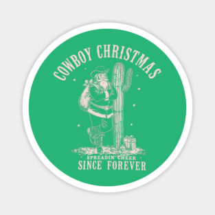 Western Cowboy Christmas – Spreadin’ Cheer Since Forever Magnet