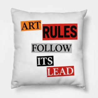 Art Follow Its Lead, Rules Pillow