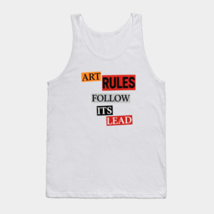 Art Follow Its Lead, Rules Tank Top