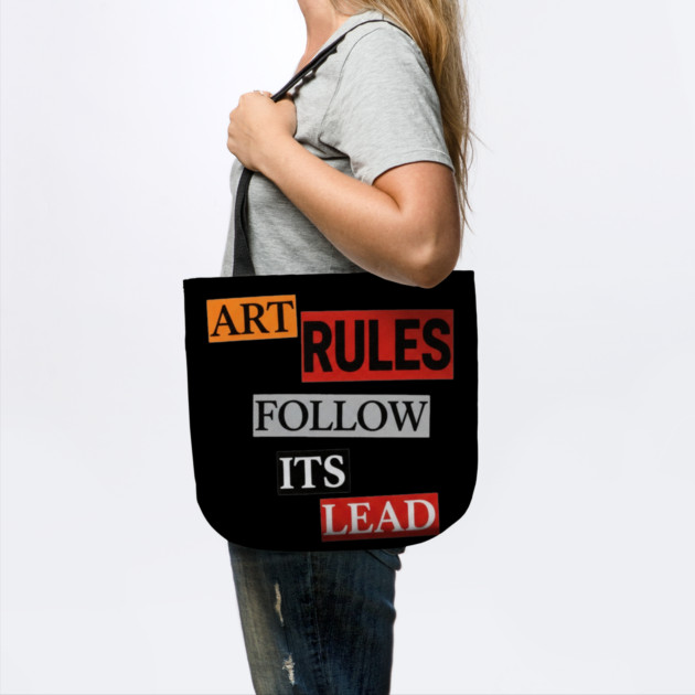 Art Follow Its Lead, Rules by Art2Wear