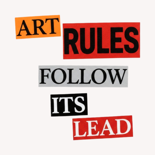 Art Follow Its Lead, Rules by Art2Wear
