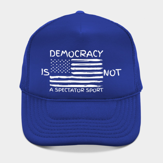 Democracy-Is-Not-A-Spectator-Sport by Creatifly Graphic Tees