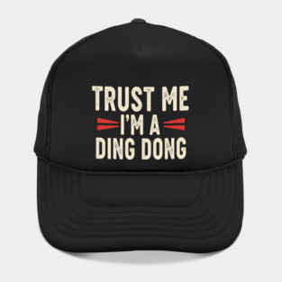 Ding Dong Shirt - I'm A Ding Dong Funny Sarcasm Gift Hat