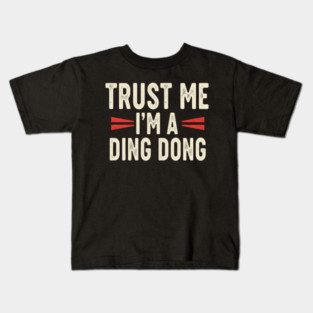 Ding Dong Shirt - I'm A Ding Dong Funny Sarcasm Gift Kids T-Shirt