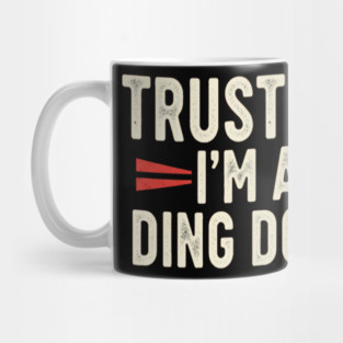 Ding Dong Shirt - I'm A Ding Dong Funny Sarcasm Gift Mug