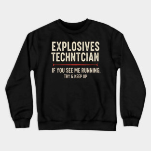 Explosives Tech Tee - Running is My Preferred Hobby Crewneck Sweatshirt