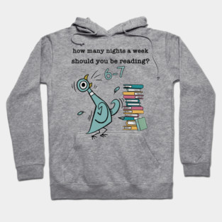 How Many Nights A Week Should You Be Reading 6-7 Pigeon-Elephant-Piggie Children's Books Hoodie
