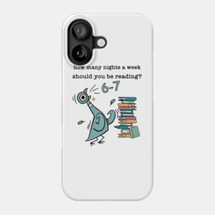 How Many Nights A Week Should You Be Reading 6-7 Pigeon-Elephant-Piggie Children's Books Phone Case
