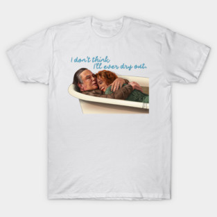 Big Fish: I don't think I'll ever dry out T-Shirt