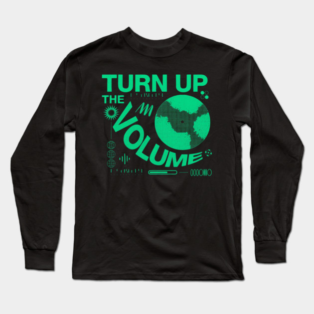 Turn The Volume Up Electric Pulse Long Sleeve T-Shirt by Shit Post Hero