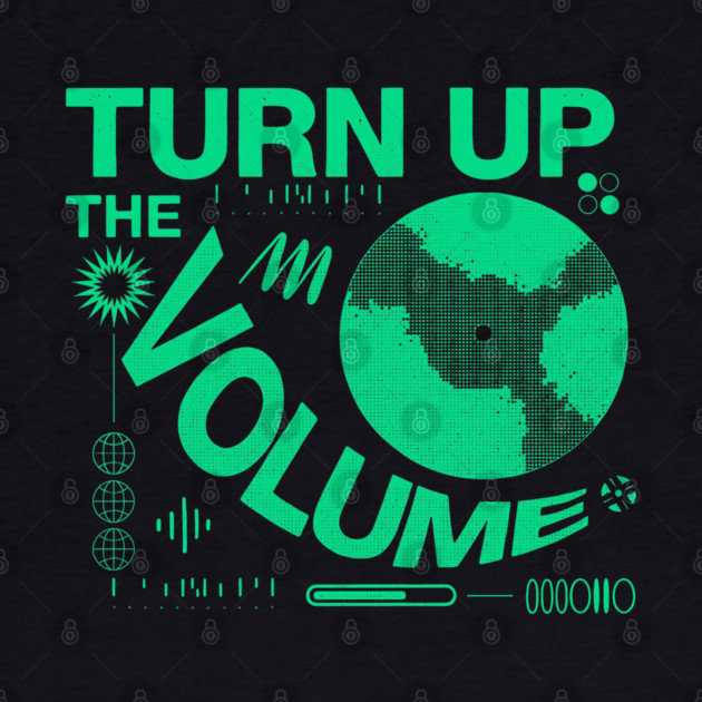 Turn The Volume Up Electric Pulse by Shit Post Hero