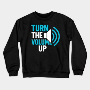 Turn The Volume Up Soundwave Signal Crewneck Sweatshirt