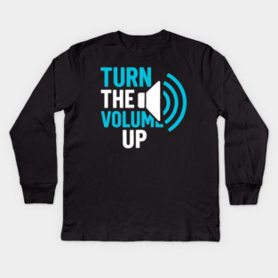 Turn The Volume Up Soundwave Signal Kids Long Sleeve T-Shirt