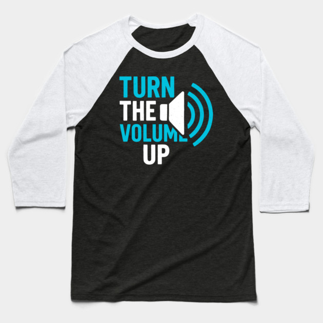 Turn The Volume Up Soundwave Signal Baseball T-Shirt by Shit Post Hero