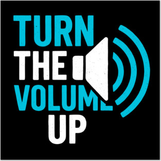 Turn The Volume Up Soundwave Signal Posters and Art