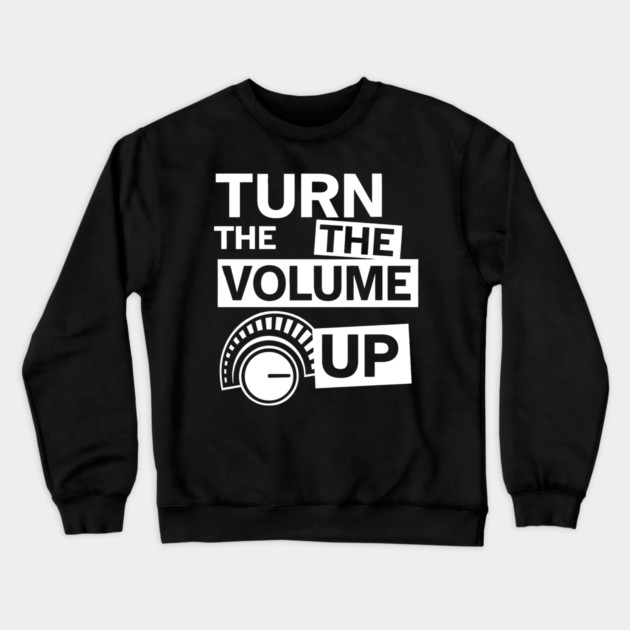 Turn The Volume Up Analog Revival Crewneck Sweatshirt by Shit Post Hero