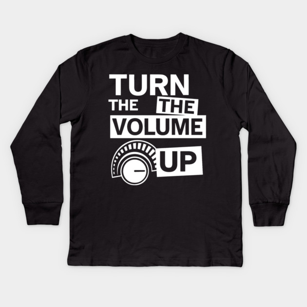Turn The Volume Up Analog Revival Kids Long Sleeve T-Shirt by Shit Post Hero